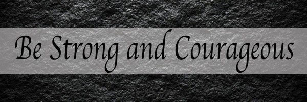 Be Strong and Courageous by Scripture on the Walls